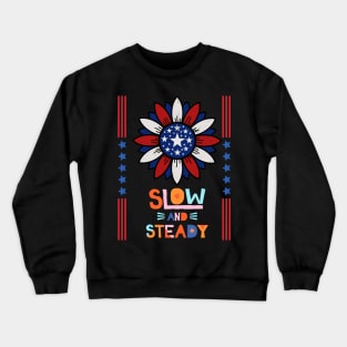 slow and steady Crewneck Sweatshirt